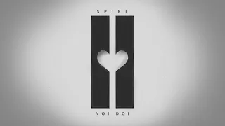 Descarcă Spike - Noi Doi MP3 gratuit - Muzica123