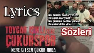 Çukur Nere Gitsen çukur Orda Sözleri Lyrics 