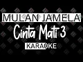 Download Lagu Mulan Jameela - Cinta Mati 3 (KARAOKE 16 bit) by Midimidi