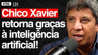 Pesquisador: Como a IA Deu Vida às Psicografias de Chico Xavier! | Luis Hu Rivas | LINPodcast #116