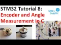 STM32 Tutorial 8 Encoder and Angle Measurements in C - Interface Encoder Using Timers
