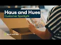 Haus Hues Reframing e-Commerce Packaging