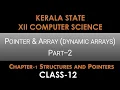 Class 12 Kerala State XII Computer Science Chapter 1-Structures Pointers Dynamic Arrays Examples