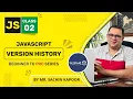 VERSION HISTORY OF JAVASCRIPT Lecture 2