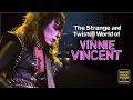 The Strange and Twisted World of Vinnie Vincent
