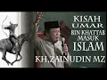 Download Lagu CERAMAH LUCU''KH ZAINUDIN MZ,,KISAH UMAR BIN KHATTAB,,
