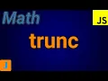 JavaScript Math trunc