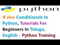 If else Conditionals In Python Tutorials For Absolute Beginners In Telugu English - Python Training