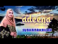 Download Lagu ADEENA Music || SUBHANAKALLAH