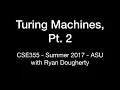Turing Machines Part 2 CSE355 Intro Theory of Computation Pt 2