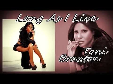 Download MP3 Toni Braxton- Long As I Live (HQ Audio)