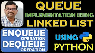 QUEUE IMPLEMENTATION USING LINKED LISTS IN PYTHON QUEUE OPERATIONS DSA USING PYTHON