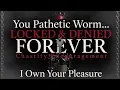 Mean Goddess Chastity Encouragement-I Own Your Pleasure