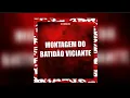 Download Lagu Montagem do Batidão Viciante - Slowed