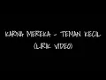 Download Lagu KARNAMEREKA - Teman Kecil (Lirik Video)