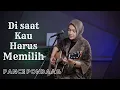 Download Lagu DISAAT KAU HARUS MEMILIH - PANCE PONDAAG | COVER BY UMIMMA KHUSNA