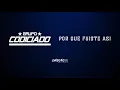 Grupo Codiciado - Por Qué Fuiste Así (Estudio 2018)