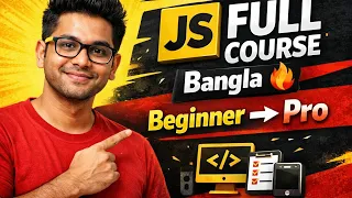 JavaScript Full Course in Bangla 2026 Complete Beginner to Advanced JS Tutorial