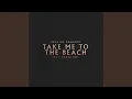 Lagu Take Me to the Beach