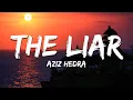 Download Lagu Aziz Hedra  - The Liar (Lirik/Lyrics)
