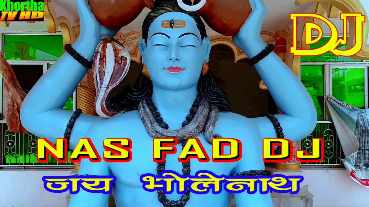 Jai Bhole Nath जय भोले नाथ || Nas Fad Dj Remix 2019 Bol Bum || Khortha Tv HD