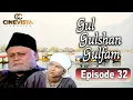 Download Lagu Gul Gulshan Gulfam | Full Episode 32 | Haji Sahab Ki Zindagi Mein Aaya Toofan | #gulgulshangulfam