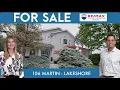SOLD 106 MARTIN IN LAKESHORE APPROX 3200 SQ FEET ABOVE GREAT PRICE 874900