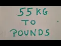 55 kg to pounds