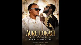Aure Lokaci - Auta MG ft Adam A. Zango