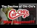 The Decline of Chi-Chi's...What Happened?