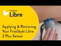 How To Apply and Remove the FreeStyle Libre 2 Plus Sensor