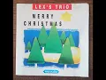 Download Lagu LEX'S TRIO - MERRY CHRISTMAS