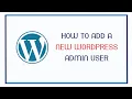 How to Add a New WordPress Admin User