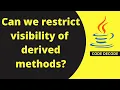 Can we restrict visibility of derived method in Java visibility control in java