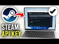 How To Get Steam API Key - Full Guide