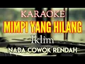 Download Lagu KARAOKE IKLIM - MIMPI YANG HILANG NADA COWOK RENDAH [ Lirik ]