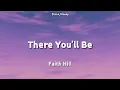 There You'll Be - Faith Hill | lyrics | 🎶In my dreams, I'll always see you soar above the sky 🎶
