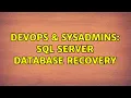 DevOps SysAdmins SQL Server Database Recovery 2 Solutions
