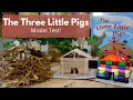 The Three Little Pigs - House Model Test