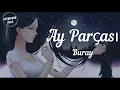 Buray - Ay Parçası (Şarkı Sözü/Lyrics) HD