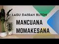 Lagu MANCUANA MOMAKESANA |  Buton Regional Songs, Southeast Sulawesi
