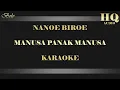 Download Lagu NANOE BIROE MANUSA PANAK MANUSA - KARAOKE