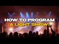 How to program a light show