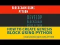 PYTHON PROJECT HOW TO CREATE BLOCKCHAIN USING PYTHON DEVELOP GENESIS BLOCKUSING PYTHON PART 3