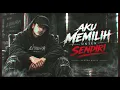 AKU MEMILIH UNTUK SENDIRI