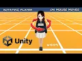 Rotating Player on Mouse Moves UNITY