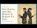 Why dating apps are making it harder to date the perception of supply and demand