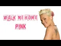 Download Lagu P!nk - Walk Me Home (Lyrics) | 3starz