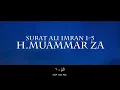 Download Lagu H. Muammar ZA - Surah Ali Imran 1-5 \u0026 Terjemahan