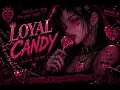Loyal Candy 충성하는 사탕 Dark Pop Obsession Love Song